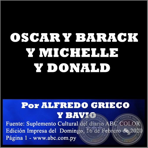  OSCAR Y BARACK Y MICHELLE Y DONALD - Por ALFREDO GRIECO Y BAVIO - Domingo, 16 de Febrero de 2020